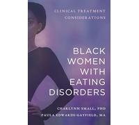 Black Women with Eating Disorders: Clinical Treatment Considerations