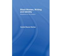 Black Women, Writing and Identity: Migrations of the Subject