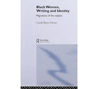 Black Women, Writing and Identity: Migrations of the Subject