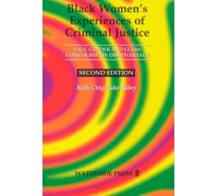 Black Women's Experiences of Criminal Justice : Race, Gender and Crime - a Discourse on Disadvantage