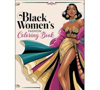 Black Womens Fashion Coloring book: Relax, Unwind, and Color the Confidence of Black Women
