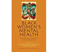 Black Women's Mental Health: Balancing Strength and Vulnerability