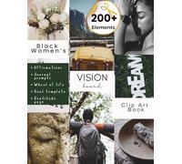 Black Women's Vision Board Clip Art Book: Visual Inspiration for Manifesting Your Best Life