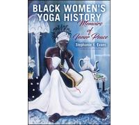 Black Women's Yoga History : Memoirs of Inner Peace
