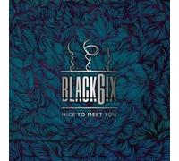 Black6ix - Nice to Meet You