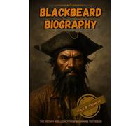 Blackbeard biography: The history and legacy from beginning to the end