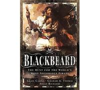 Blackbeard: The Hunt for the World's Most Notorious Pirate
