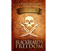 Blackbeard's Freedom: A Historical Fantasy Pirate Adventure Novel (Voyages Of Queen Anne's Revenge)