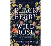 Blackberry and Wild Rose: A gripping and emotional read
