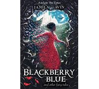 Blackberry Blue : And Other Fairy Tales