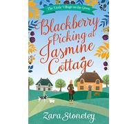 BLACKBERRY PICKING AT JASMINE COTTAGE: Book 2 (The Little Village on the Green)
