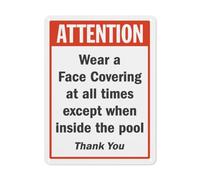 BLACKCUTTER Notice Danger Safety sign,Attention - Wear A Face Covering At All Times Except When Inside The Pool,Road Sign Business Signs for parking lot Aluminum Metal Tin Sign, 8x12 Inch, White 7
