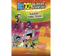 Blackfire's Zombie Trouble (Teen Titans Go! Multiverse Adventures)