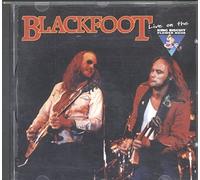 Blackfoot - Blackfoot: Live on the King Biscuit Flower Hour