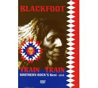 Blackfoot - Blackfoot - Live - Train Train-Southern Rock's Best [2007] [DVD]