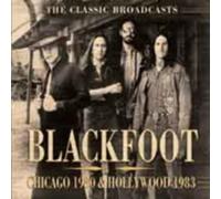 BLACKFOOT: CHICAGO 1980 & HOLLYWOOD 1983 - CD SEALED