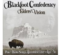 Blackfoot Confederacy - Elders Vision: Pow-Wow Songs Recorded Live At Kyi-Yo