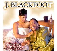 Blackfoot, J - Having An Affair