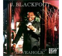 Blackfoot, J. - Loveaholic