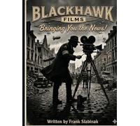 Blackhawk Films - Bringing You the News