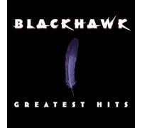 BLACKHAWK - Greatest Hits