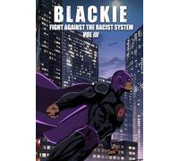 Blackie: Fight Against the Racist System (Vol. III)