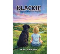 BLACKIE: The Dog Who Knew his Purpose