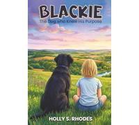 BLACKIE: The Dog Who Knew his Purpose