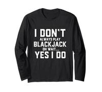 Blackjack Card Game Player Casino Humor Gambling Black Jack Long Sleeve T-Shirt