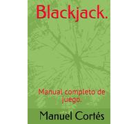 Blackjack.: Manual completo de juego.