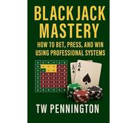Blackjack Mastery: How to Bet, Press, and Win Using Professional Systems (Casino Mastery Series)