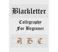 Blackletter calligraphy for beginners a b c: calligraphy Alphabet for a beginner workbook