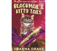 Blackmail and Kitty Tails (A Purr-fect Relic Cozy Mystery)