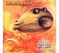 Blackmail - Do Robots Dream of Electric Sh