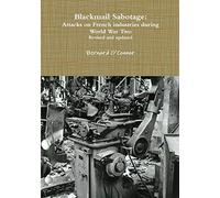 Blackmail Sabotage: Attacks on French industries during World War Two