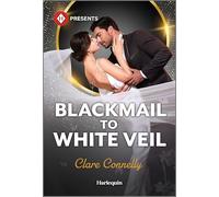 Blackmail to White Veil (Harlequin Presents)