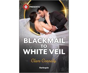 Blackmail to White Veil (Harlequin Presents)