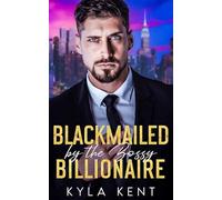 Blackmailed by the Bossy Billionaire: A Runaway Bride Enemies-to-Lovers Romance