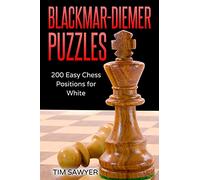 Blackmar-Diemer Puzzles: 200 Easy Chess Positions for White: 7 (Sawyer Chess Puzzles)