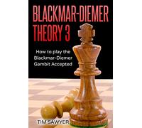 Blackmar-Diemer Theory 3: How to Play the Blackmar-Diemer Gambit Accepted (Sawyer Blackmar-Diemer Gambit)