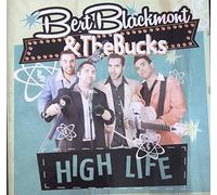 Blackmont, Bert -& the Bucks- - High Life