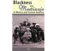 Blackness and Mestizaje in Mexico and Central America
