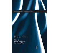 Blackness in Britain (Routledge Research in Race and Ethnicity)