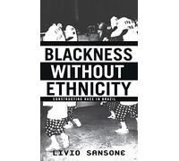 Blackness Without Ethnicity: Constructing Race in Brazil