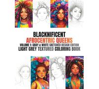 Blacknificent Afrocentric Queens, Volume 1: Gray & White Sketched Design Edition, Light Grey Textured Coloring Book: Sista pencil sketch design for ... Afrocentric Queen Coloring Books)