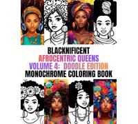 Blacknificent Afrocentric Queens,Volume 4, Doodle Monochrome Edition Coloring Book: African American woman's easy coloring pages. (Blacknificent Afrocentric Queen Coloring Books)
