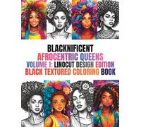 Blacknifificent Afrocentric Queeens Volume 1: Linocut Design Edition Black Textured Coloring Book: Linocut African American women for black melanin ... to color black textured sista coloring pages.