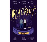 Blackout: A Netflix-Bound YA Romance Anthology of Love and Friendship