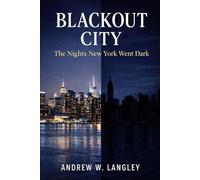 Blackout City: The Nights New York Went Dark
