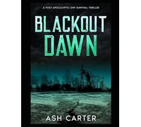 Blackout Dawn: A Post Apocalyptic EMP Survival Thriller